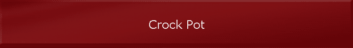 Crock Pot